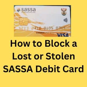 How to Block a Lost or Stolen SASSA Debit Card