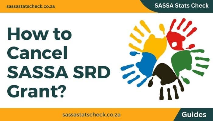 How to Cancel SASSA SRD Grant