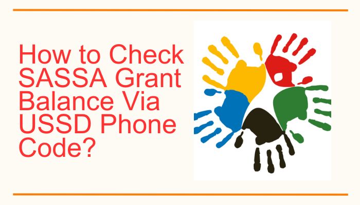 How to Check SASSA Grant Balance Via USSD Phone Code