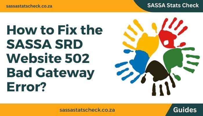 How to Fix the SASSA SRD Website 502 Bad Gateway Error