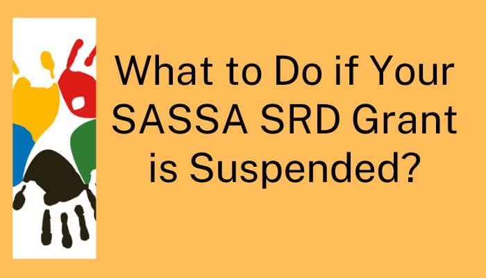 What to Do if Your SASSA SRD Grant is Suspended?