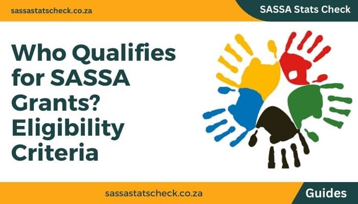 Who Qualifies for SASSA Grants? Eligibility Criteria