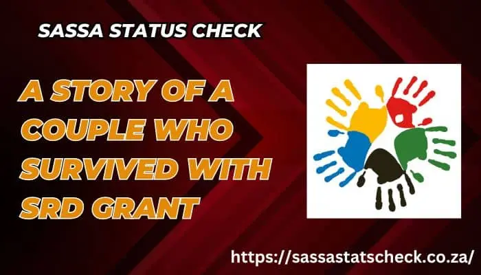 A Story of a Couple Who Survived With SRD Grant