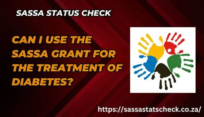 Can I Use the SASSA Grant for the Treatment of Diabetes