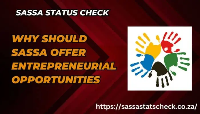 Why Should SASSA Offer Entrepreneurial Opportunities